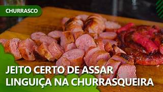 Jeito certo de assar linguiça na churrasqueira